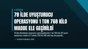 78 İlde Uyuşturucu Operasyonu 1 Ton 768 Kilo Madde Ele Geçirildi