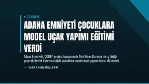Adana Emniyeti Çocuklara Model Uçak Yapımı Eğitimi Verdi