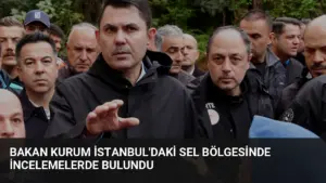Bakan Kurum İstanbul’daki Sel Bölgesinde İncelemelerde Bulundu