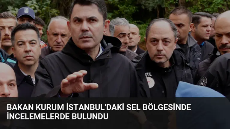Bakan Kurum İstanbul’daki Sel Bölgesinde İncelemelerde Bulundu