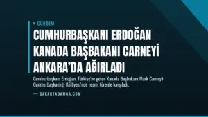 Cumhurbaşkanı Erdoğan Kanada Başbakanı Carneyi Ankara’da Ağırladı