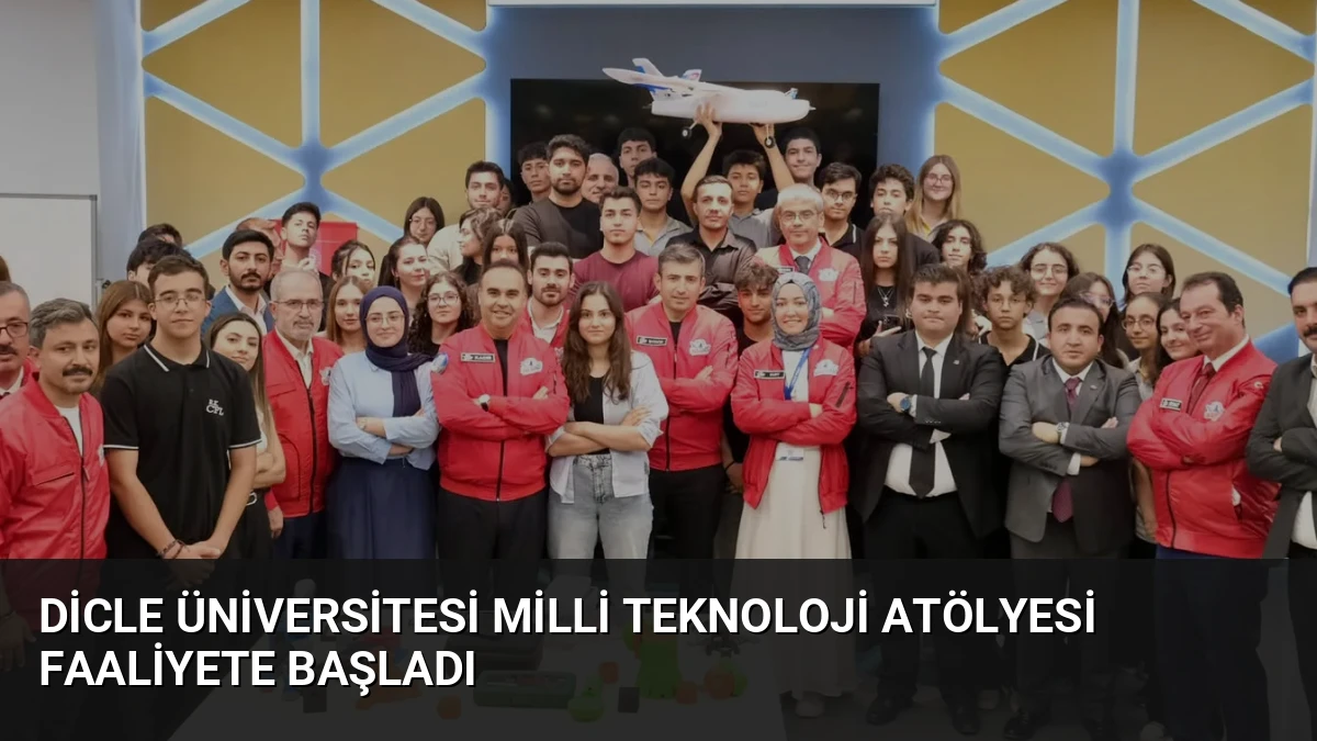 Dicle Üniversitesi Milli Teknoloji Atölyesi Faaliyete Başladı