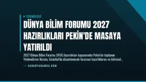 Dünya Bilim Forumu 2027 Hazırlıkları Pekin’de Masaya Yatırıldı