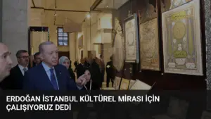 Erdoğan İstanbul Kültürel Mirası İçin Çalışıyoruz Dedi