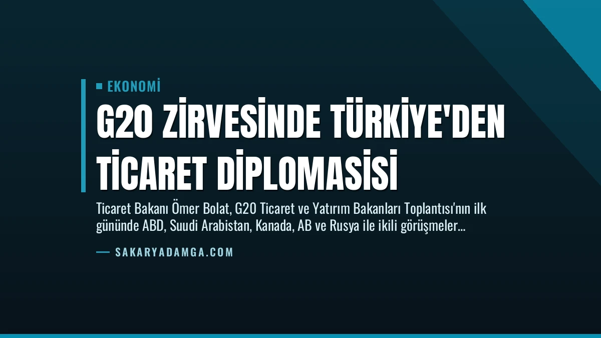 G20 Zirvesinde Türkiye’den Ticaret Diplomasisi