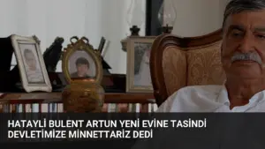 Hatayli Bulent Artun Yeni Evine Tasindi Devletimize Minnettariz Dedi