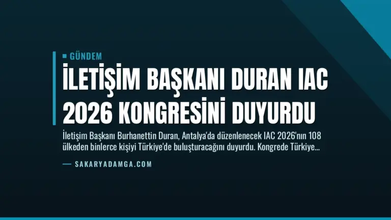 İletişim Başkanı Duran IAC 2026 Kongresini Duyurdu