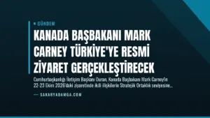 Kanada Başbakanı Mark Carney Türkiye’ye Resmi Ziyaret Gerçekleştirecek