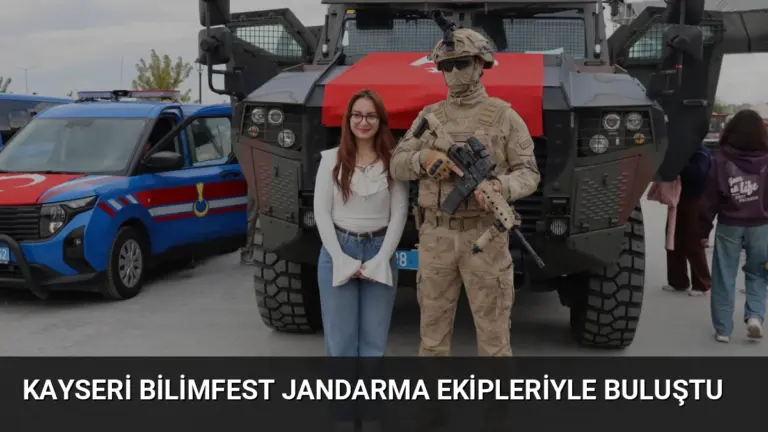 Kayseri Bilimfest Jandarma Ekipleriyle Buluştu