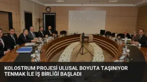 Kolostrum Projesi Ulusal Boyuta Taşınıyor TENMAK ile İş Birliği Başladı