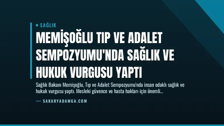 Memişoğlu Tıp ve Adalet Sempozyumu’nda Sağlık ve Hukuk Vurgusu Yaptı