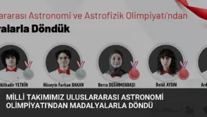 Milli Takımımız Uluslararası Astronomi Olimpiyatı’ndan Madalyalarla Döndü