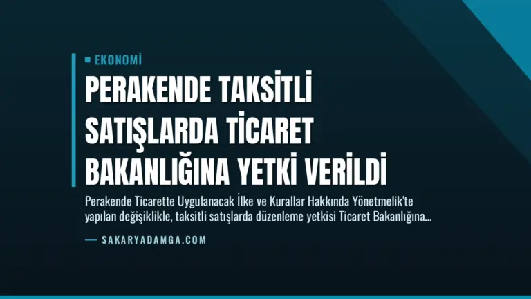 Perakende Taksitli Satışlarda Ticaret Bakanlığına Yetki Verildi