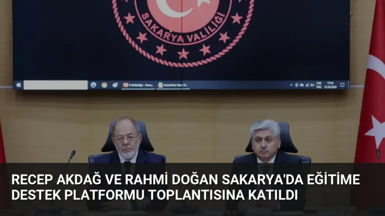 Recep Akdağ ve Rahmi Doğan Sakarya’da Eğitime Destek Platformu Toplantısına Katıldı