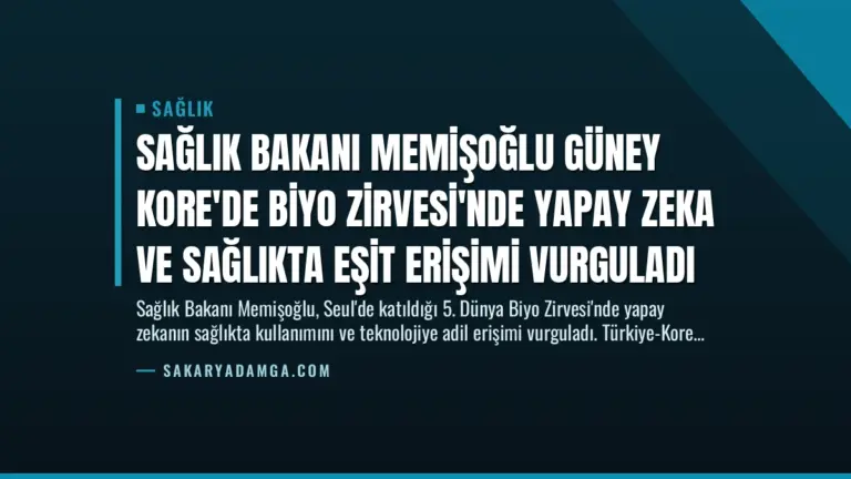 Sağlık Bakanı Memişoğlu Güney Kore’de Biyo Zirvesi’nde Yapay Zeka ve Sağlıkta Eşit Erişimi Vurguladı