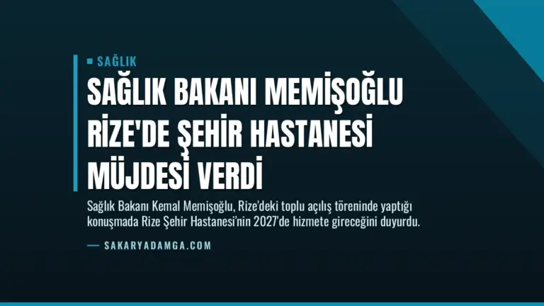 Sağlık Bakanı Memişoğlu Rize’de Şehir Hastanesi Müjdesi Verdi