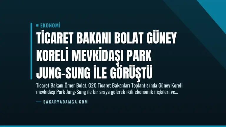 Ticaret Bakanı Bolat Güney Koreli Mevkidaşı Park Jung-Sung ile Görüştü