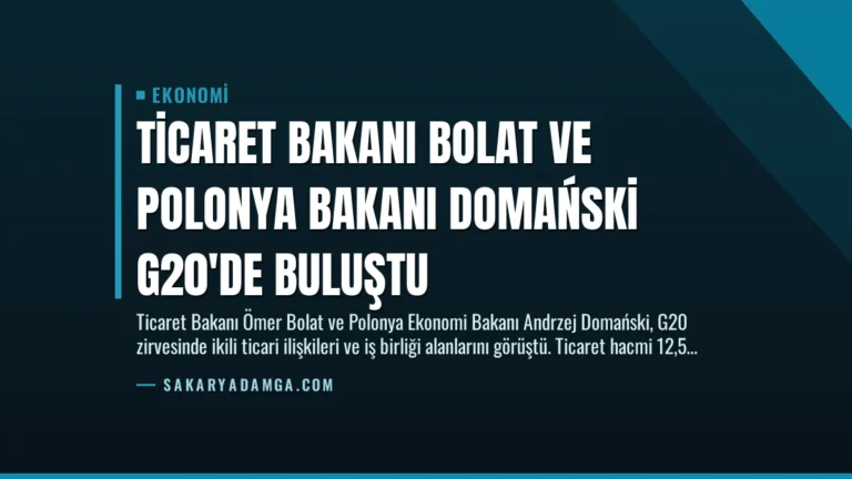 Ticaret Bakanı Bolat ve Polonya Bakanı Domański G20’de Buluştu