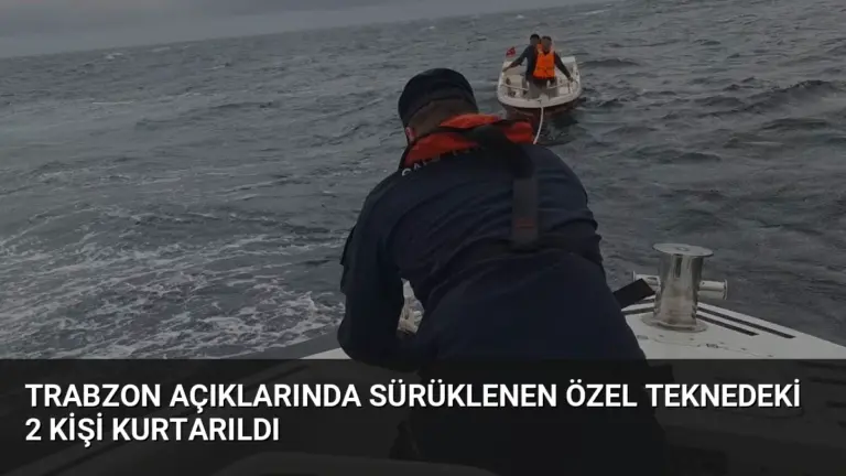 Trabzon açıklarında sürüklenen özel teknedeki 2 kişi kurtarıldı