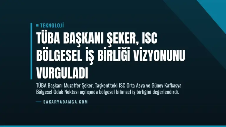 TÜBA Başkanı Şeker, ISC Bölgesel İş Birliği Vizyonunu Vurguladı