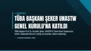 TÜBA Başkanı Şeker UNASTW Genel Kurulu’na Katıldı