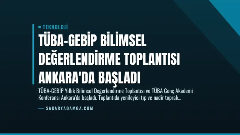 TÜBA-GEBİP Bilimsel Değerlendirme Toplantısı Ankara’da Başladı