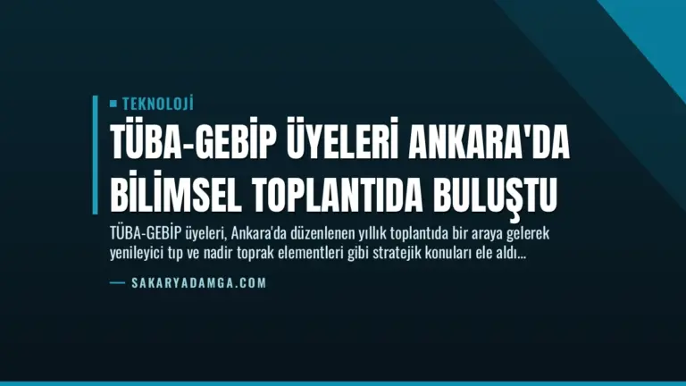 TÜBA-GEBİP Üyeleri Ankara'da Bilimsel Toplantıda Buluştu