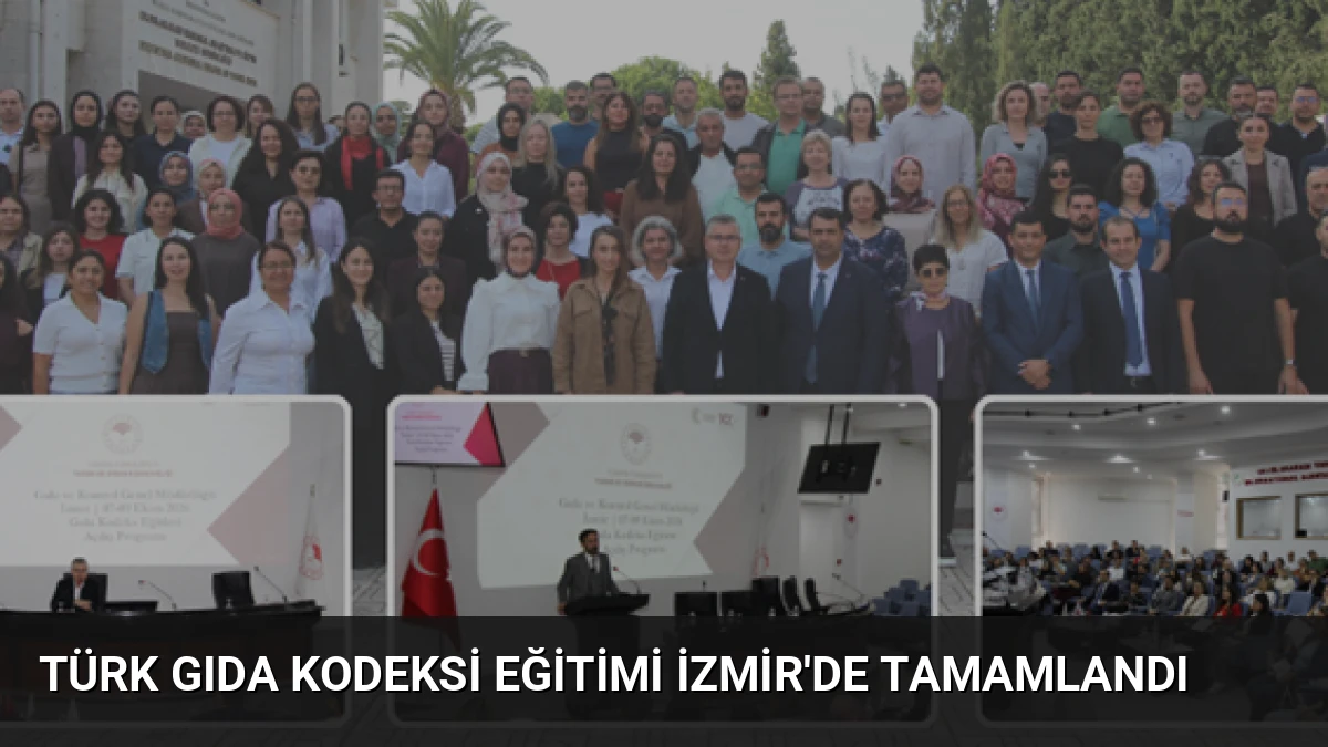 Türk Gıda Kodeksi Eğitimi İzmir’de Tamamlandı