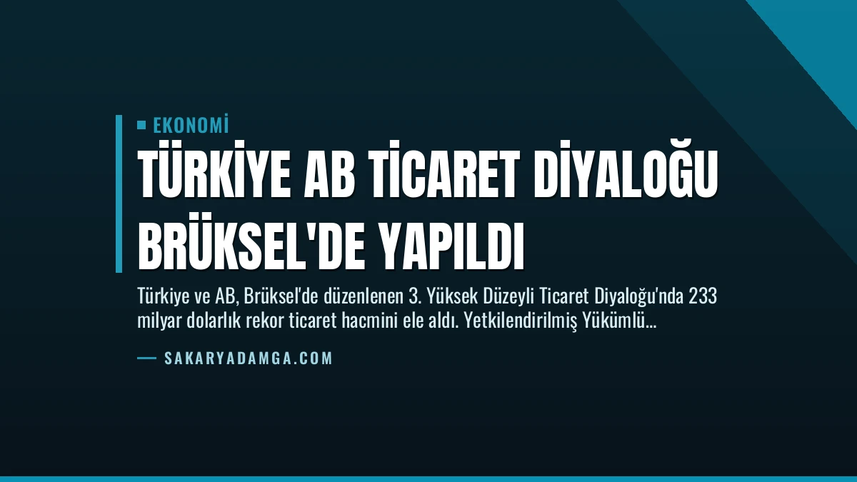 Türkiye AB Ticaret Diyaloğu Brüksel’de Yapıldı
