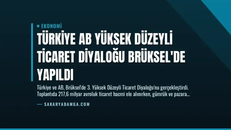 Türkiye AB Yüksek Düzeyli Ticaret Diyaloğu Brüksel’de Yapıldı