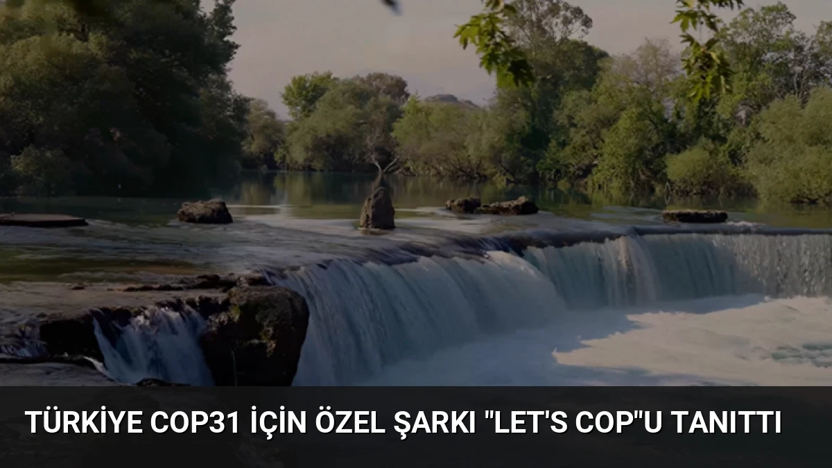 Türkiye COP31 İçin Özel Şarkı “Let’s COP”u Tanıttı