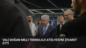 Vali Doğan Milli Teknoloji Atölyesi'ni Ziyaret Etti