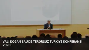 Vali Doğan SAÜ’de Terörsüz Türkiye Konferansı Verdi