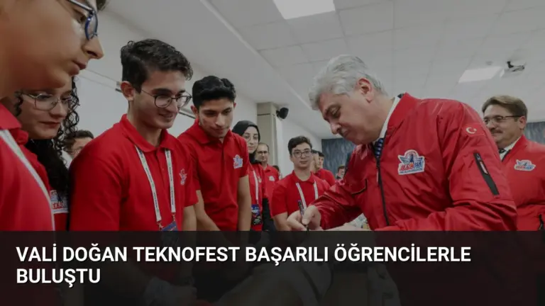 Vali Doğan TEKNOFEST Başarılı Öğrencilerle Buluştu