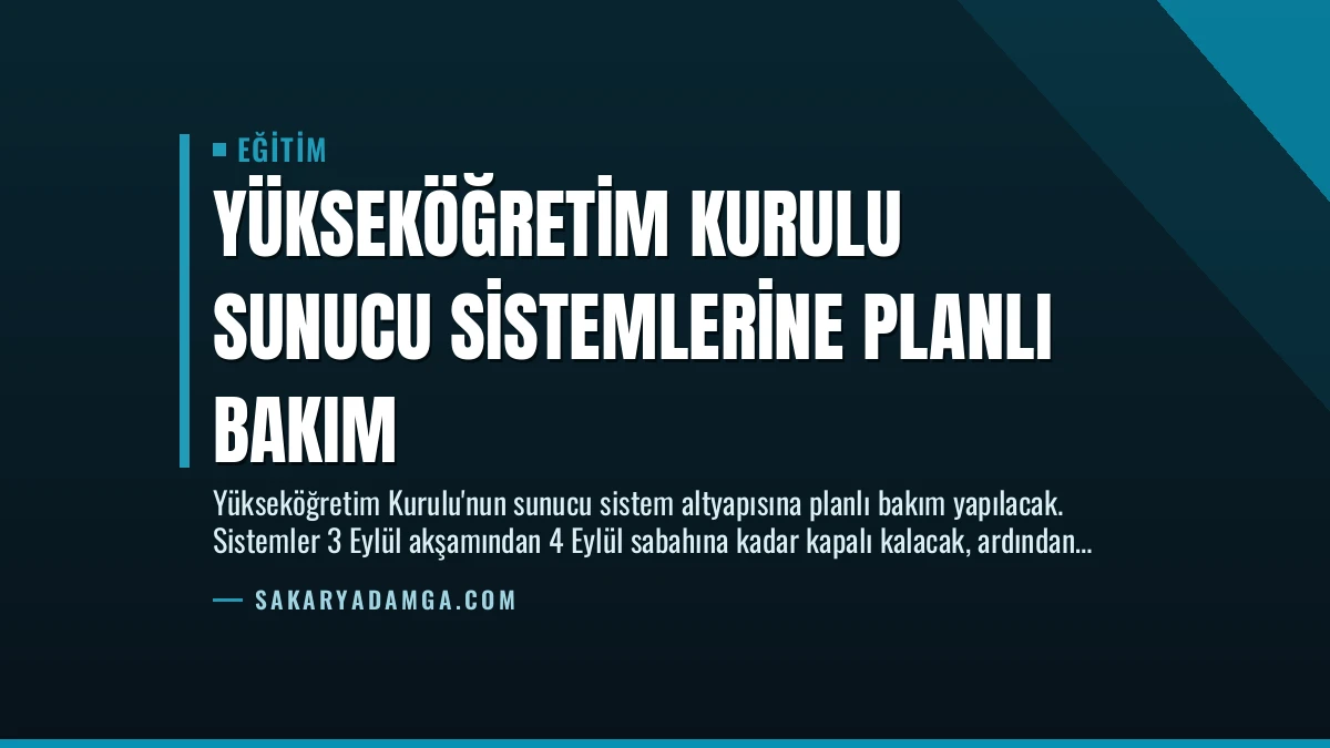 Yükseköğretim Kurulu Sunucu Sistemlerine Planlı Bakım